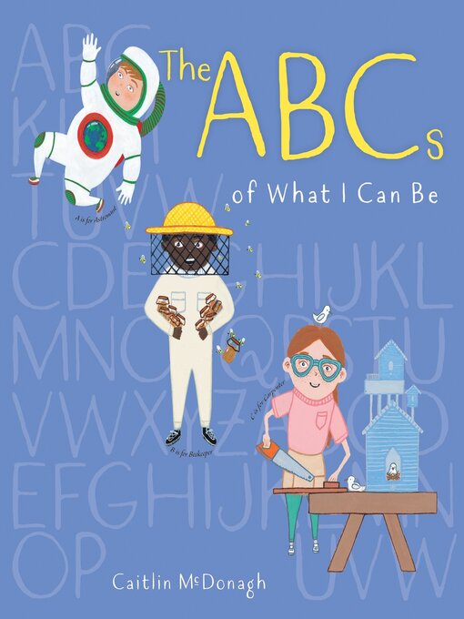 Title details for The ABCs of What I Can Be by Caitlin McDonagh - Wait list